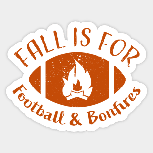 Fall is for Football & Bonfires Sticker